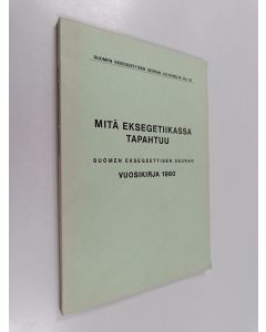 käytetty kirja Mitä eksegetiikassa tapahtuu : Suomen eksegeettisen seuran vuosikirja 1980