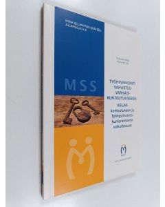Kirjailijan Maija Tirkkonen käytetty kirja Työhyvinvointi vahvistuu varhaiskuntoutuksessa :  ASLAK-kuntoutuksen ja Työhyvinvointi-kuntoremontin vaikuttavuus