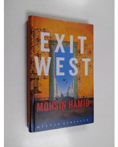 Kirjailijan Mohsin Hamid käytetty kirja Exit west : romaani
