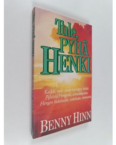 Kirjailijan Benny Hinn käytetty kirja Tule, Pyhä Henki