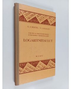 Kirjailijan V. J. Kallio & G. J. Hoüel käytetty kirja Lukujen ja trigonometristen funkioiden viisidesimaaliset logaritmitaulut