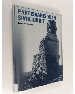 Kirjailijan Tyyne Martikainen käytetty kirja Partisaanisodan siviiliuhrit