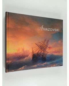 Kirjailijan Ivan Aivazovski käytetty kirja Ivan Aivazovski : maalauksia, piirustuksia ja akvarelleja pietarilaisista kokoelmista
