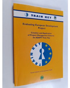 Kirjailijan Tiina Saarelma-Thiel käytetty kirja Evaluating European development project : creation and application of project management scheme for ADAPT train key