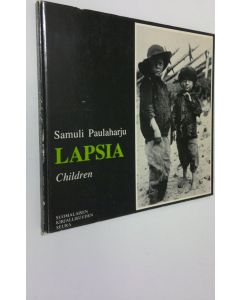Kirjailijan Samuli Paulaharju käytetty kirja Lapsia = Children