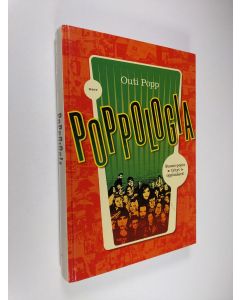 Kirjailijan Outi Popp käytetty kirja Poppologia : Suomi-popin lyhyt oppimäärä!