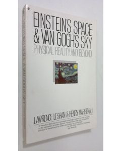 Kirjailijan Lawrence Leshan käytetty kirja Einstein's space and Van Gogh's sky : physical reality and beyond