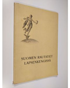 Kirjailijan Uno Öller käytetty kirja Suomen rautatiet lapsenkengissä