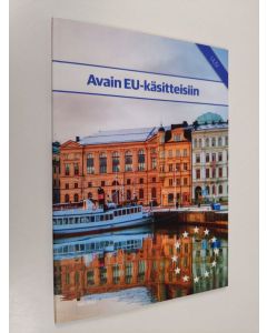 Kirjailijan Tero Erkkilä käytetty kirja Avain EU-käsitteisiin