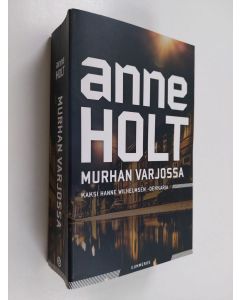 Kirjailijan Anne Holt & Berit Reiss-Andersen käytetty kirja Murhan varjossa : Leijonan kita ; Kahdesti kuollut (yhteissidos)