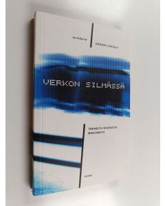 Tekijän Johanna Sinisalo käytetty kirja Verkon silmässä : tarinoita internetin maailmasta