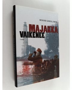 Kirjailijan Mikko Samulinen käytetty kirja Majakka vaikenee