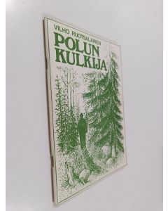Kirjailijan Vilho Ruotsalainen käytetty teos Polun kulkija