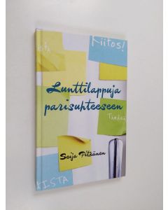 Kirjailijan Seija Pitkänen käytetty kirja Lunttilappuja parisuhteeseen