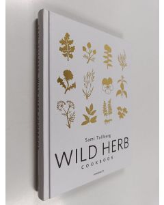 Kirjailijan Sami Tallberg käytetty kirja Wild herb : cookbook