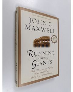 Kirjailijan John C. Maxwell käytetty kirja Running with the Giants - What the Old Testament Heroes Want You to Know About Life and Leadership