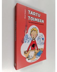 Kirjailijan Merja Tompuri käytetty kirja Tartu toimeen : opas työskentelytaitojen opettamiseen