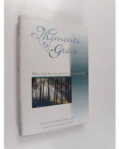 Kirjailijan Neale Donald Walsch käytetty kirja Moments of Grace : When God Touches Our Lives Unexpectedly
