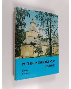Kirjailijan Jorma Keränen käytetty kirja Paltamon seurakunnan historia