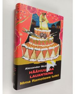 Kirjailijan Alexander McCall Smith käytetty kirja Häähuumaa lauantaina