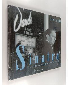 Kirjailijan Lew Irwin käytetty kirja Sinatra : una vida en imágenes