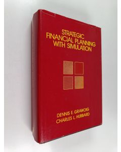 Kirjailijan Dennis E. Grawoig käytetty kirja Strategic financial planning with simulation
