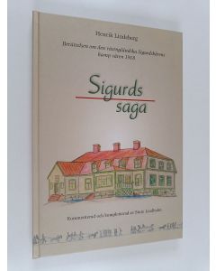 Kirjailijan Henrik Lindeberg käytetty kirja Sigurds saga : berättelsen om den västnyländska Sigurdskårens kamp våren 1918