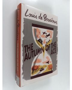 Kirjailijan Louis De Bernieres käytetty kirja The autumn of the ace