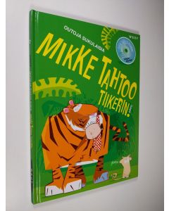 Kirjailijan Griff käytetty kirja Mikke tahtoo tiikerin - Outoja sukulaisia 2 + CD