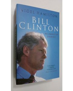 Kirjailijan Nigel Hamilton käytetty kirja Bill Clinton : an American journey