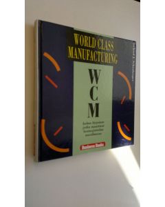 Kirjailijan Richard J Schonberger käytetty kirja WCM World class manufacturing : kolme kirjainta, jotka muuttivat laatuajattelun maailmassa