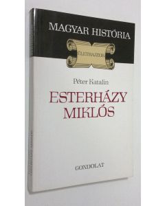 Kirjailijan Peter Katalin käytetty kirja Esterhazy Miklos