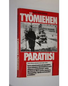 Kirjailijan Olga Semjonova käytetty kirja Työmiehen paratiisi