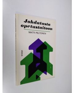 Kirjailijan Matti Peltonen käytetty kirja Johdatusta opetustaitoon