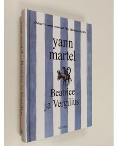 Kirjailijan Yann Martel käytetty kirja Beatrice ja Vergilius