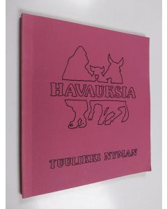 Kirjailijan Tuulikki Nyman käytetty kirja Havauksia