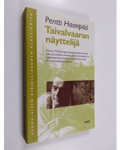 Kirjailijan Pentti Haanpää käytetty kirja Taivalvaaran näyttelijä