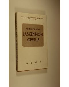 Kirjailijan Väinö Pajunen käytetty kirja Laskennon opetus