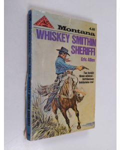 Kirjailijan Eric Allen käytetty kirja Whiskey Smithin sheriffi
