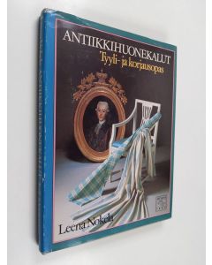 Kirjailijan Leena Nokela käytetty kirja Antiikkihuonekalut : tyyli- ja korjausopas