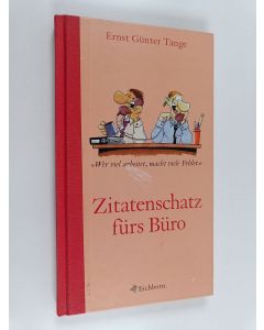 käytetty kirja Zitatenschatz fürs Büro - wer viel arbeitet, macht viele Fehler