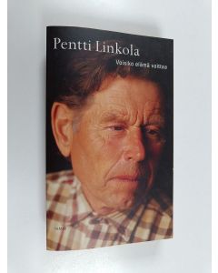 Kirjailijan Pentti Linkola käytetty kirja Voisiko elämä voittaa : ja millä ehdoilla