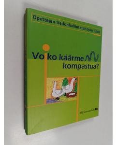 Kirjailijan Liisa Niinikangas käytetty kirja Voiko käärme kompastua? : opettajan tiedonhallintataitojen opas