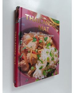 käytetty kirja Thailändsk mat : över 100 läckra recept