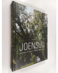 Kirjailijan Kimmo Kirves käytetty kirja Joensuu : kasvun paikka = a place for growth = i växandets tid = razvivaûŝijsa gorod
