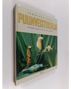 Kirjailijan Jennifer Rung käytetty kirja Puunveistokirja : luovan puunveiston perusteet