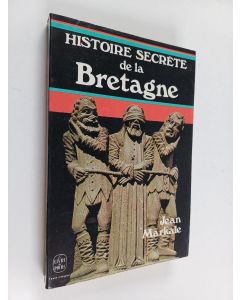 Kirjailijan Jean Markale käytetty kirja Histoire secrète de la bretagne