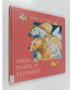 Kirjailijan Riikka Juvonen käytetty kirja Pikku enkelin lemmikit