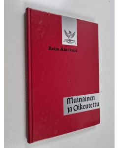 Kirjailijan Reijo Ahtokari käytetty kirja Muinainen ja oikeutettu : Suomen muinaisen ja oikeutetun riitin korkein neuvosto, 33 ̊1973-1998