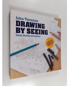 Kirjailijan John Torreano käytetty kirja Drawing by Seeing : Using Gestalt Perception